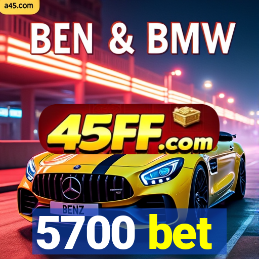 5700 bet